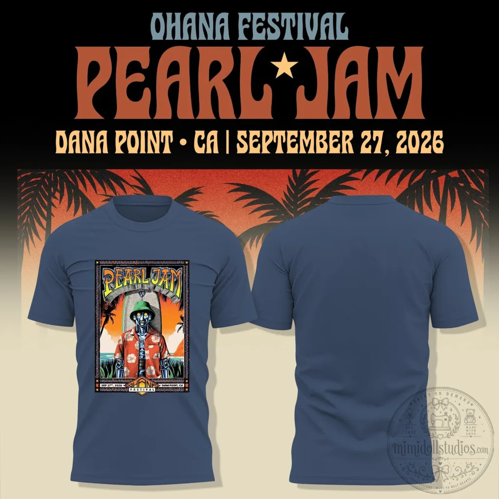 2026 Dana Point Concert T-Shirt for Pearl Jam Ohana Festival 2026 Dana Point Concert T-Shirt for Pearl Jam Ohana Festival
